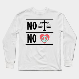 NO JUSTICE NO PEACE Long Sleeve T-Shirt